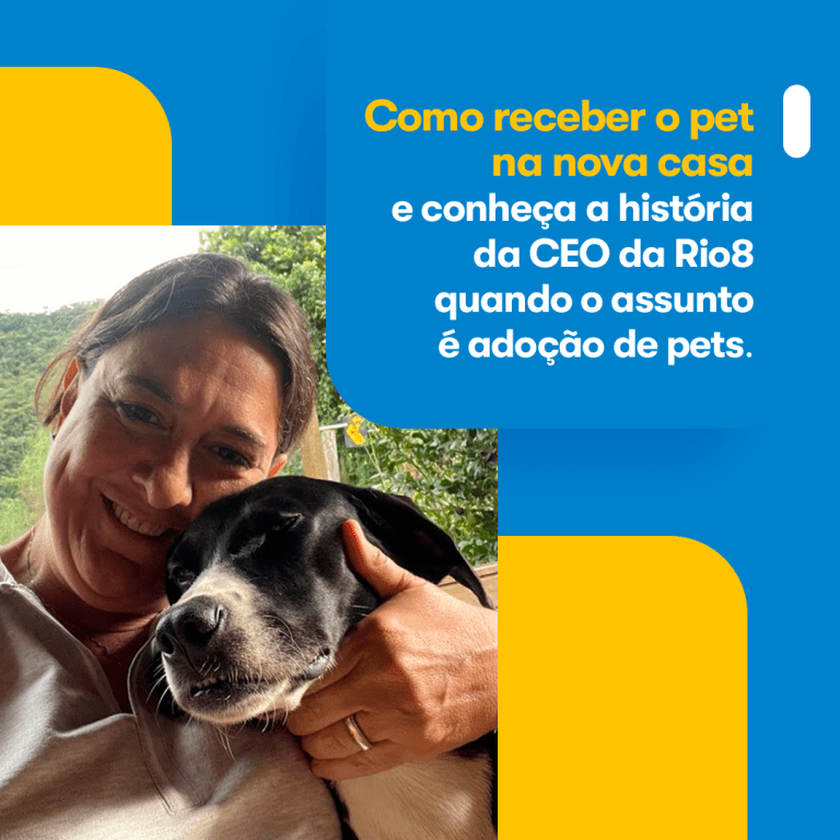 Como receber o pet na nova casa e conheça a história da CEO da Rio8 quando o assunto é adoção de pets